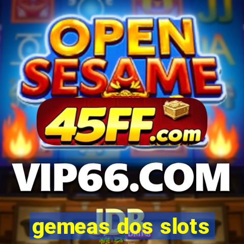 gemeas dos slots